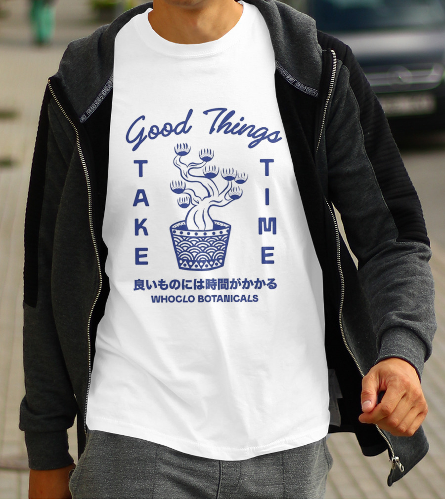 Good Things Take Time Whoclo Botanicals Bonsai Japanese T-Shirt