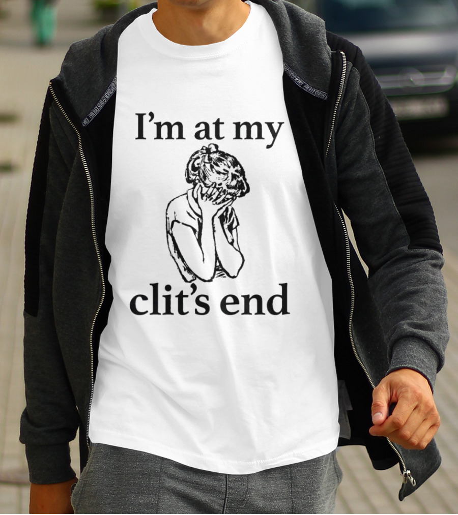 I'm At My Clit's End Phrase With Distressed Figure T-Shirt