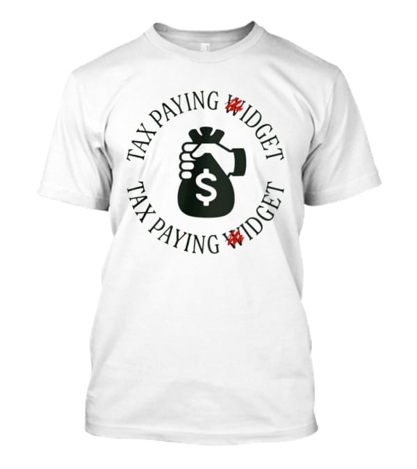 Tax Paying Widget Money Bag T-Shirt