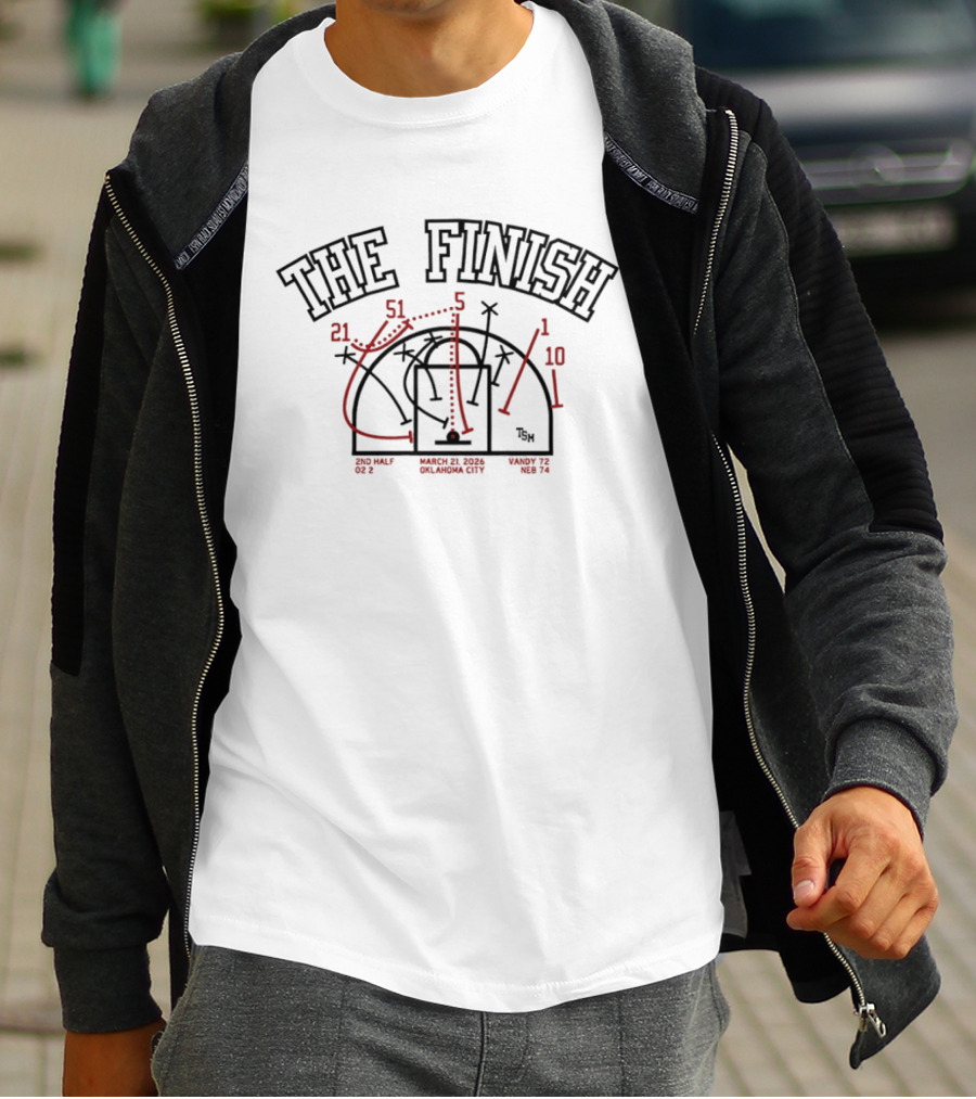 The Finish 2nd Half March 21 2026 Oklahoma City Vandy 72 Neb 74 T-Shirt