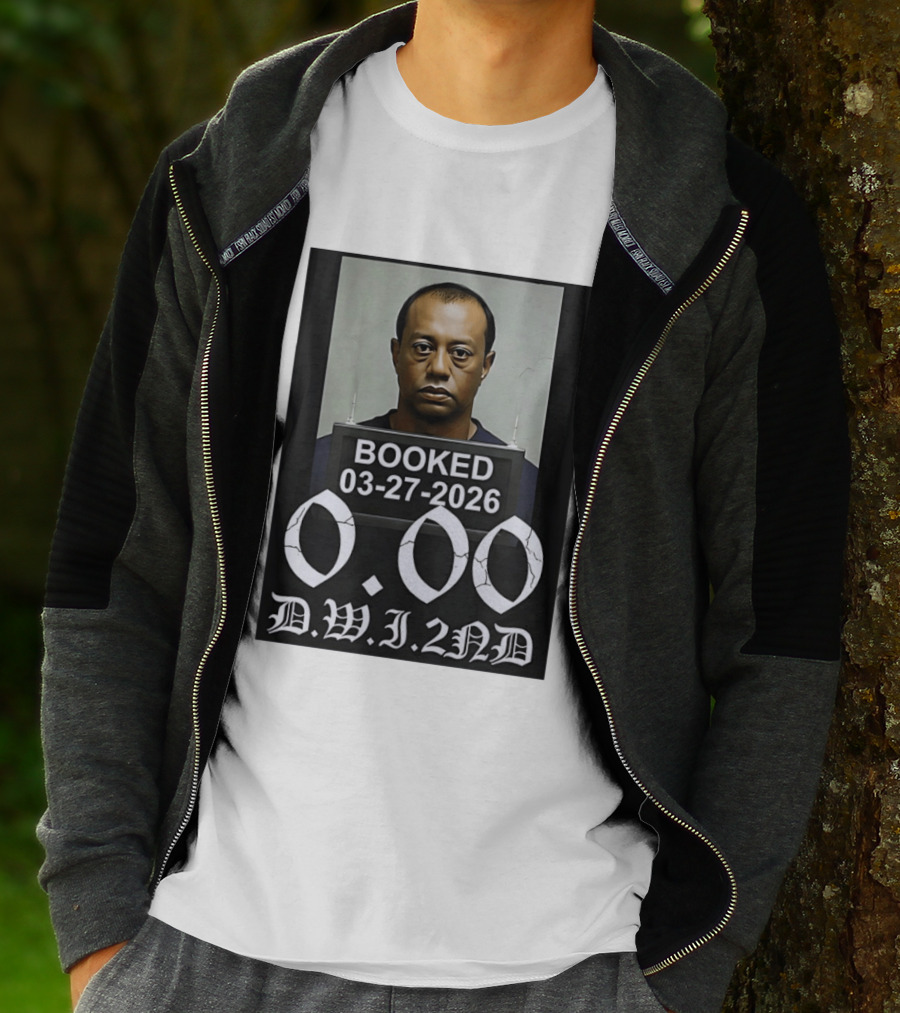 Tiger Woods Booked 03 27 2026 Shot 0.00 DWI 2nd T-Shirt