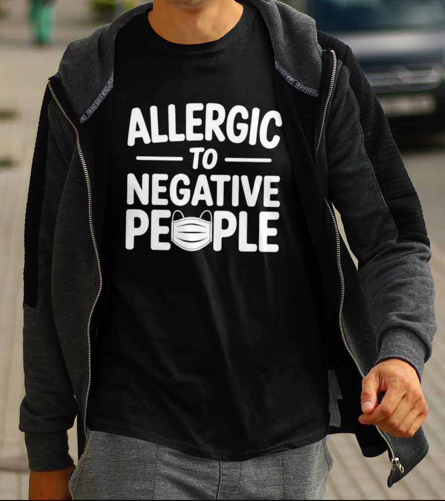 Allergic To Negative People With Face Mask T-Shirt