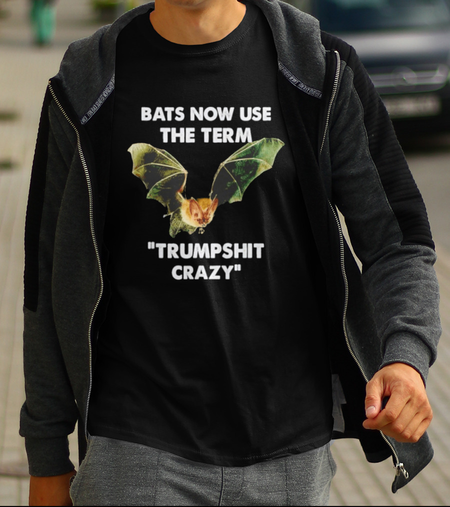 Bats Now Use The Term Trumpshit Crazy Bat Image T-Shirt