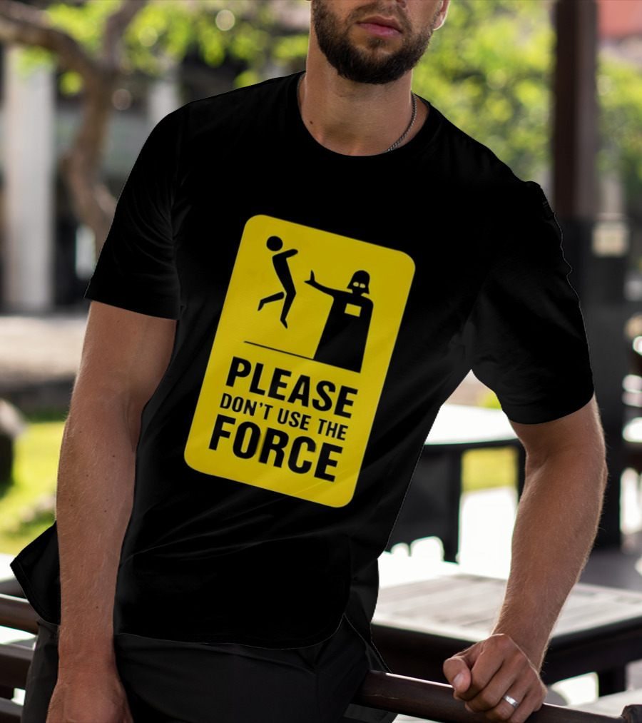 Star Wars Darth Vader Please Don't Use The Force T-Shirt