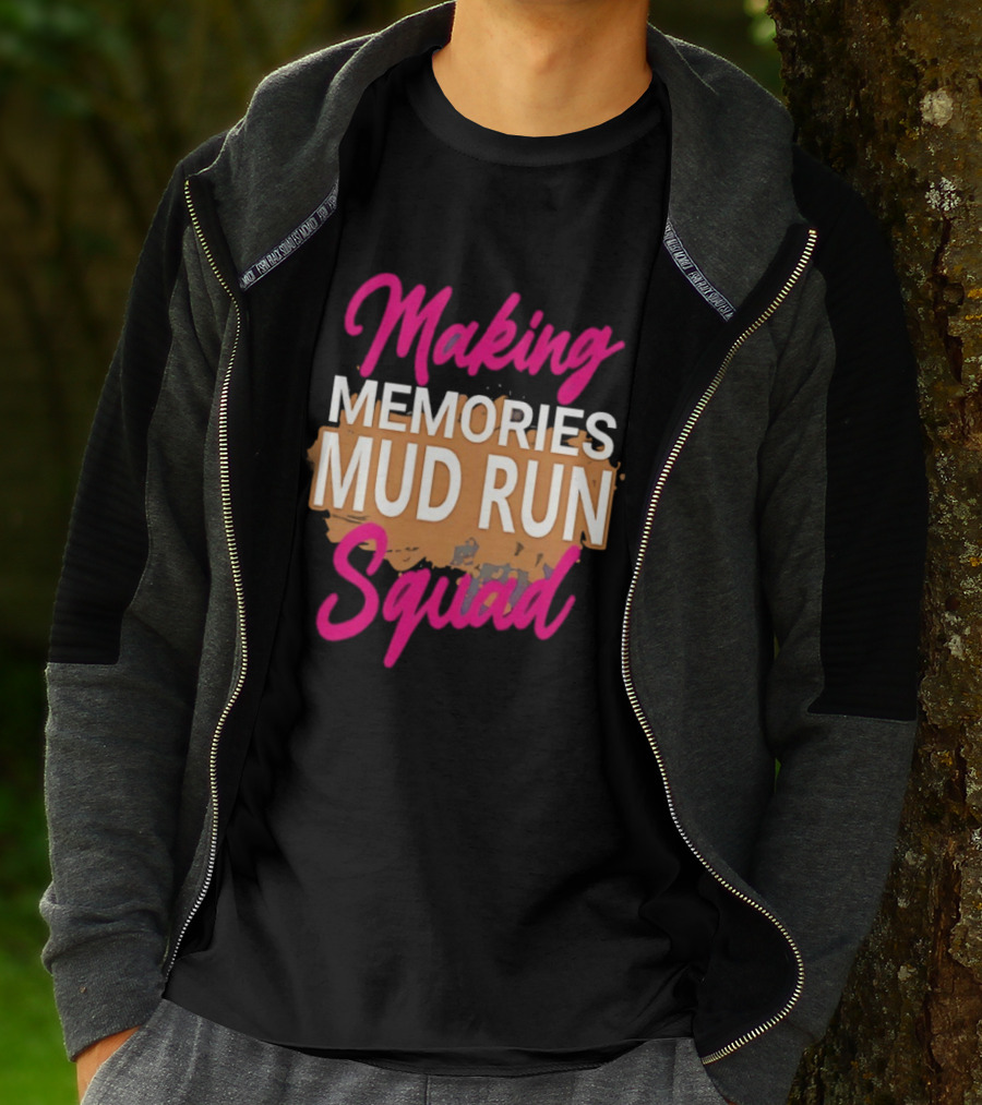 Making Memories Mud Run Squad Fun Adventure Team T-Shirt