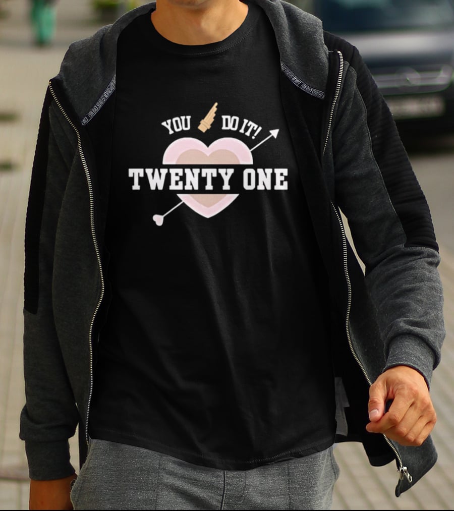 You Do It Twenty One Heart Arrow Celebration T-Shirt