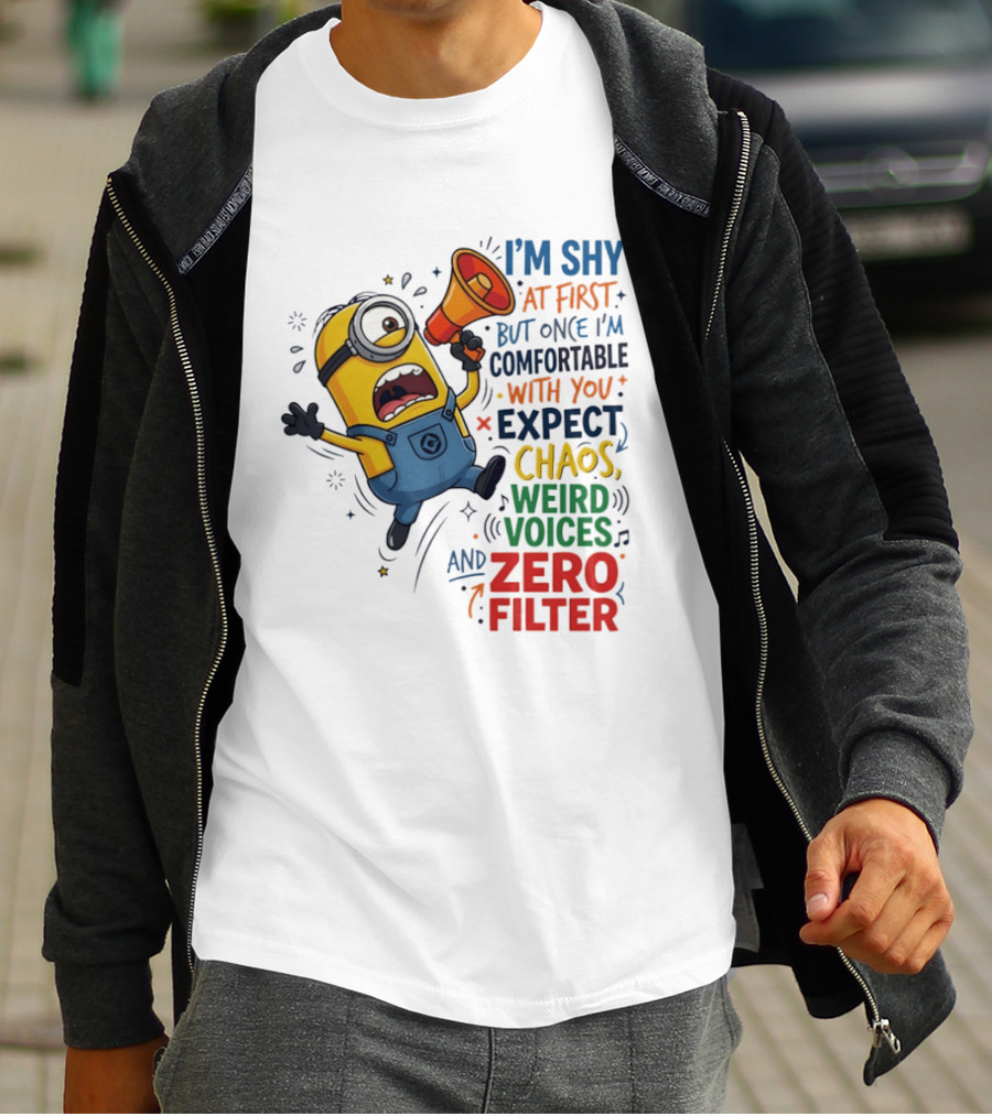 Minion I'm Shy At First But Once Comfortable Expect Chaos Weird Voices Zero Filter T-Shirt