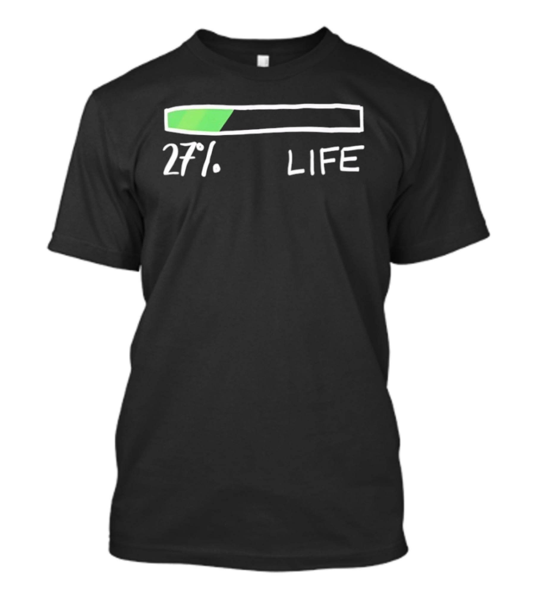 27 Percent Life Loading Green Progress Bar T-Shirt