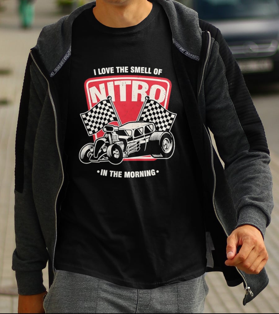 Hot Rod Car I Love The Smell Of Nitro In The Morning Racing T-Shirt