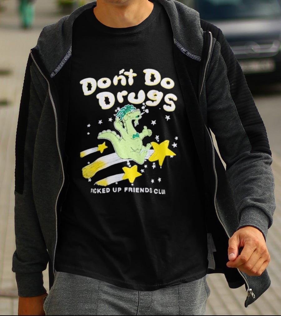 Don't Do Drugs Ficked Up Friends Club Dinosaur With Stars T-Shirt