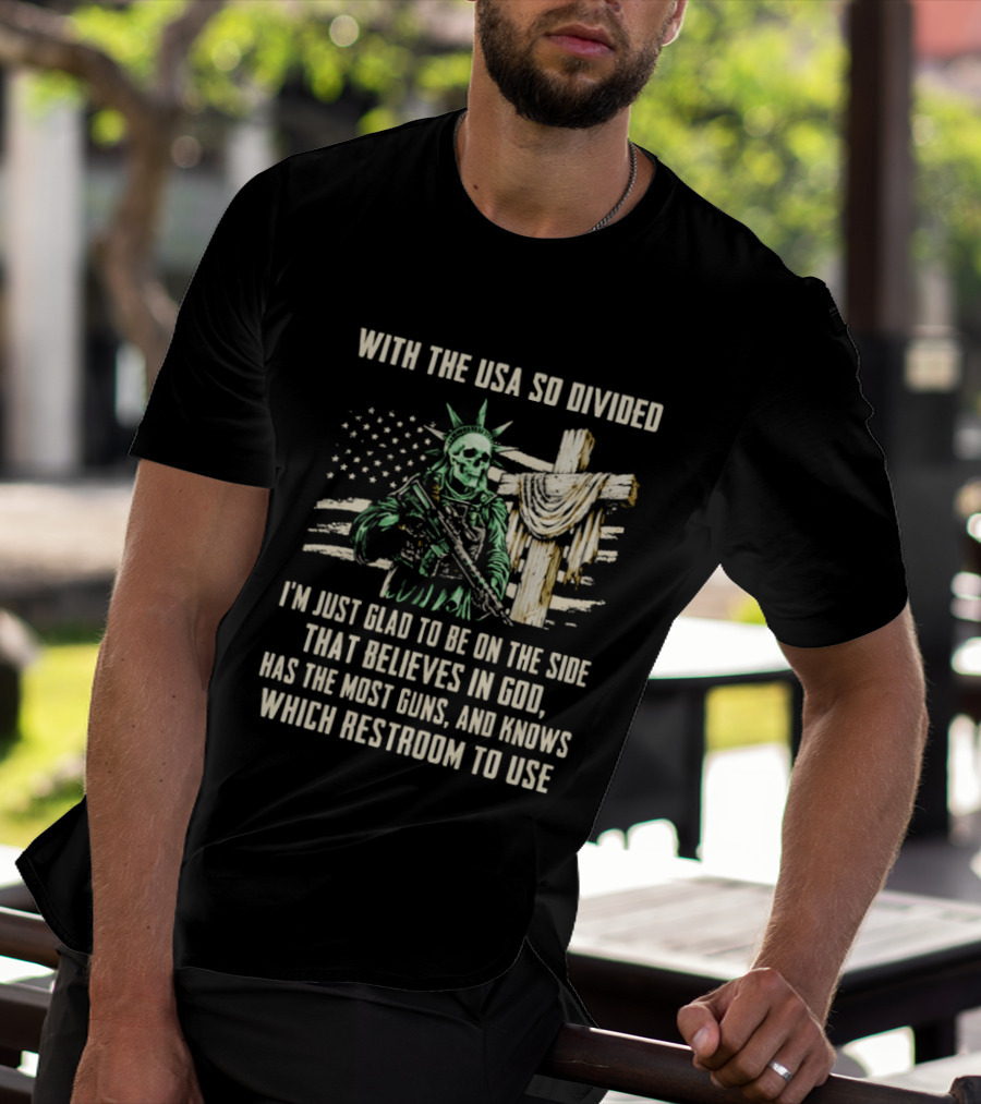 USA Divided Skeleton Liberty Believes In God Most Guns Restroom Use T-Shirt
