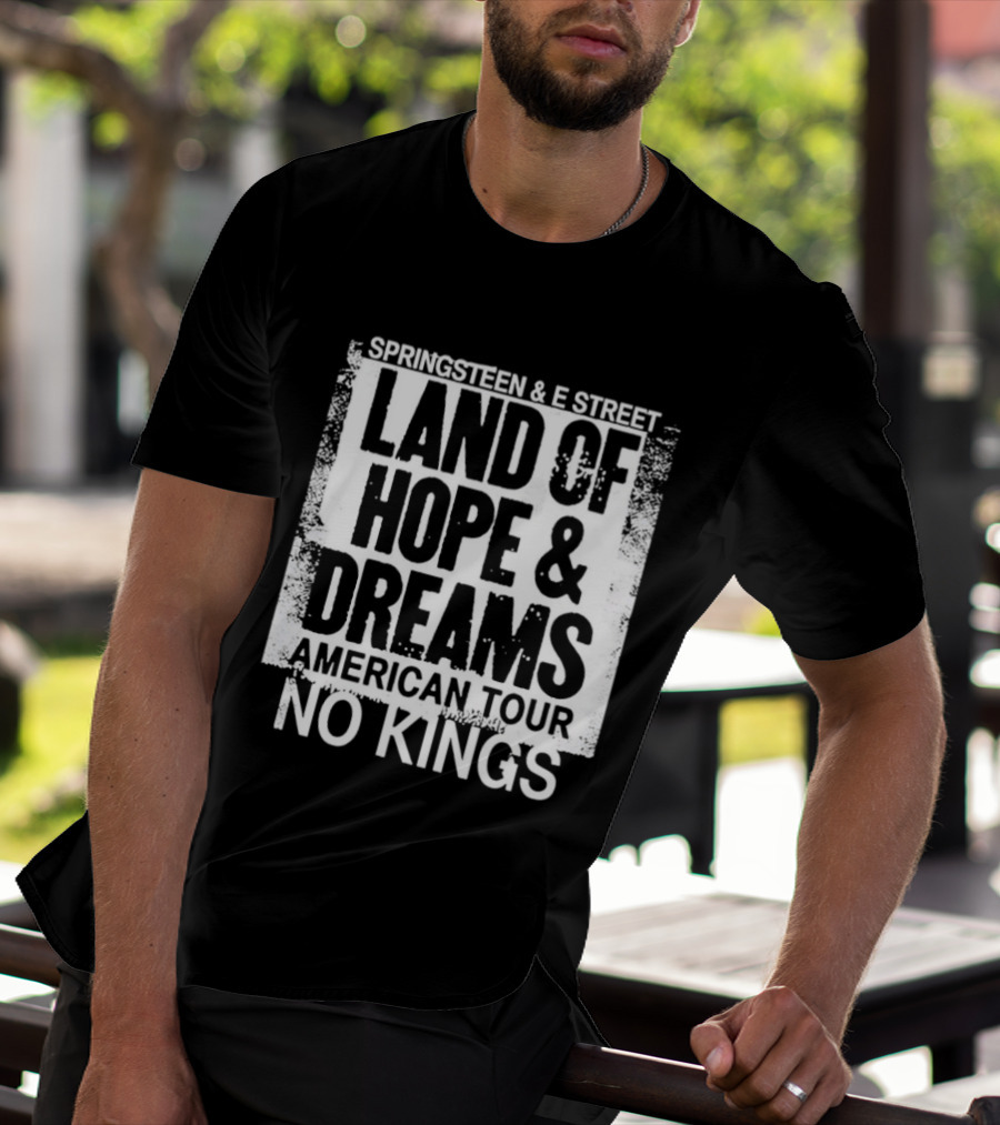 Springsteen And E Street Band Land Of Hope And Dreams American Tour No Kings T-Shirt