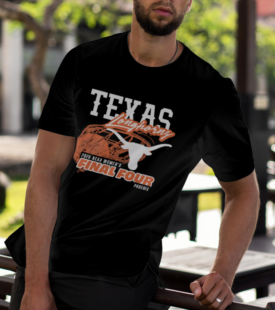 Texas Longhorns 2026 NCAA Women's Final Four Phoenix Basketball T-Shirt