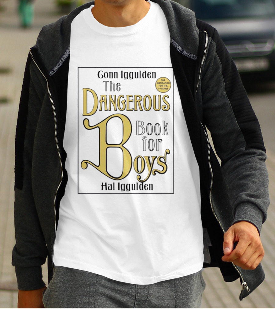 Conn Iggulden The Dangerous Book For Boys Hal Iggulden Inspiration For The TV Series T-Shirt