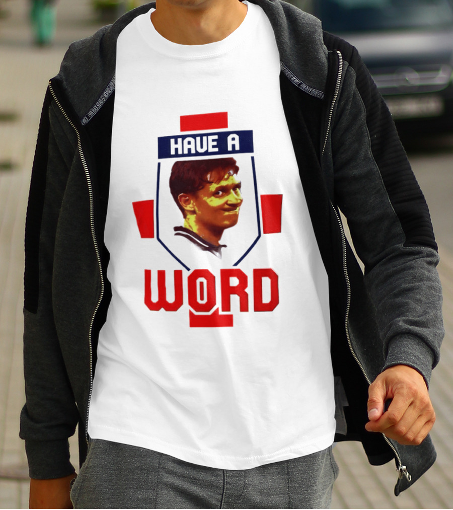 Gary Lineker Have A Word 2026 Soccer Fan T-Shirt