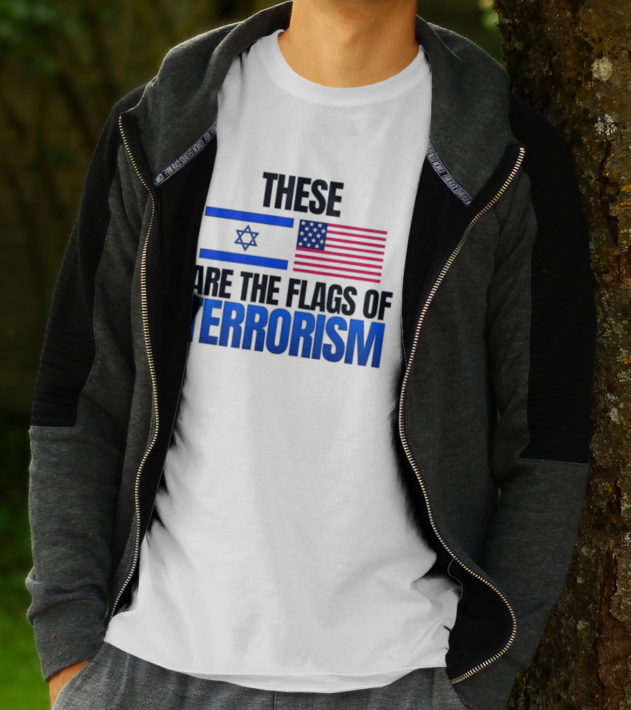 These Are The Flags Of Terrorism Israel X USA Flags T-Shirt