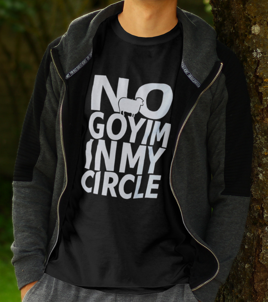 No Goyim In My Circle T-Shirt