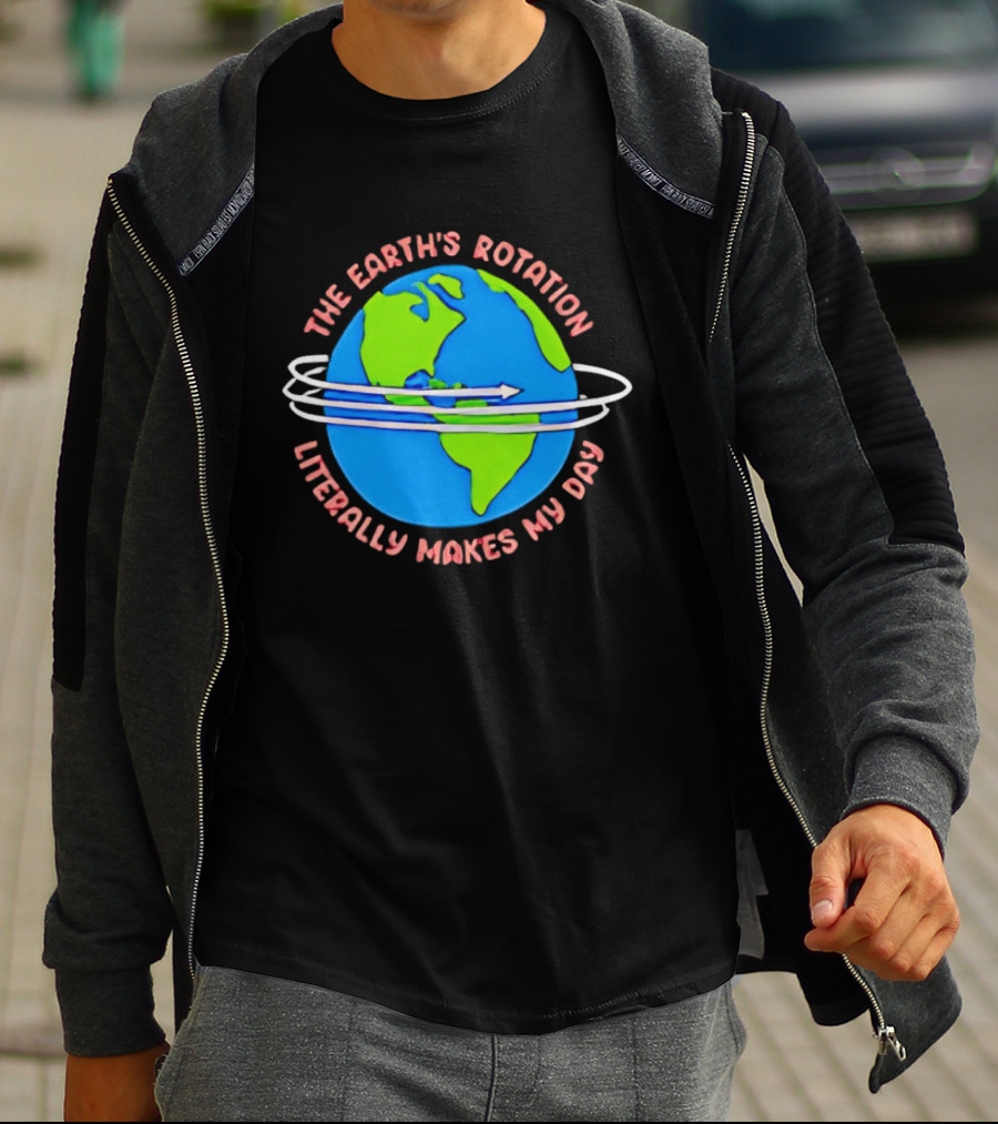 The Earth's Rotation Literally Makes My Day Blue Green Globe With Arrows T-Shirt