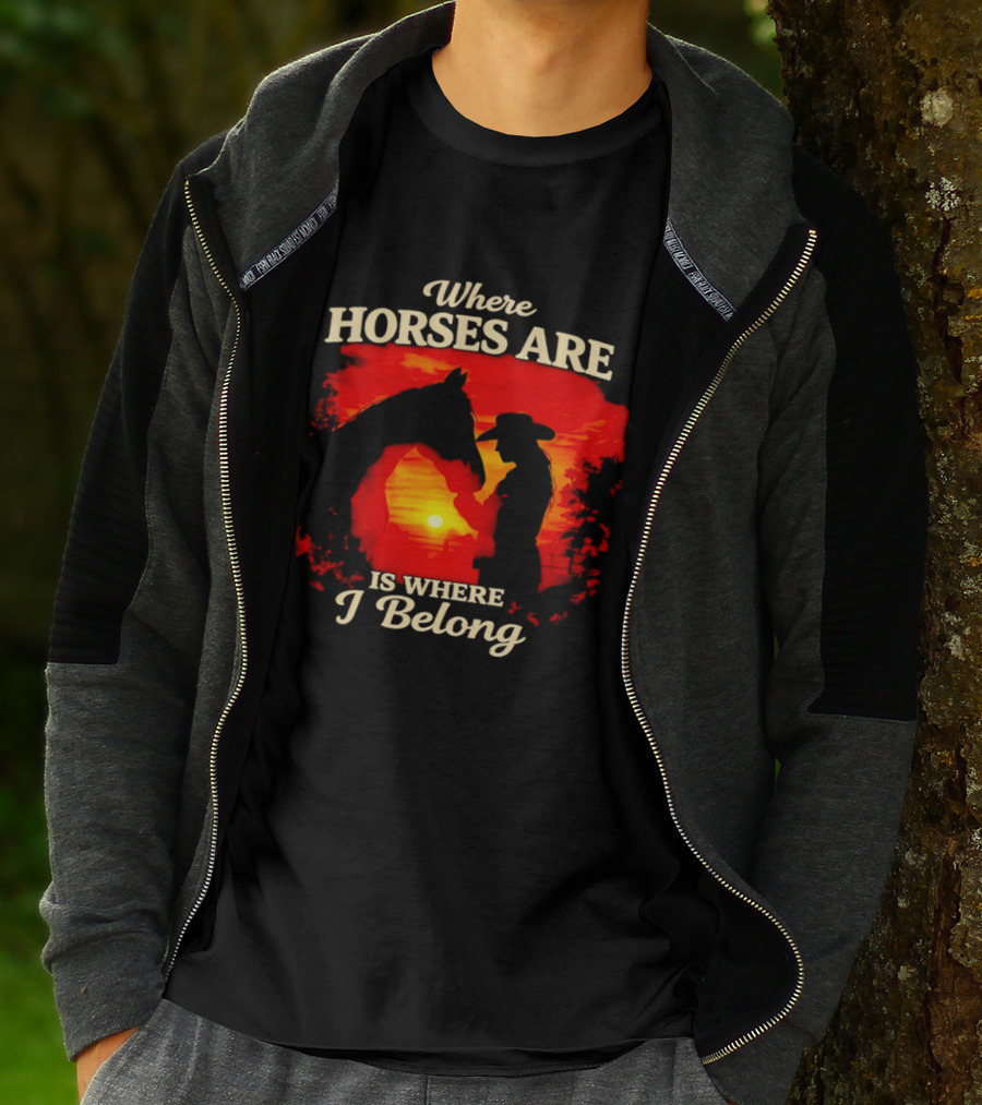 Where Horses Are Sunset Silhouette I Belong T-Shirt