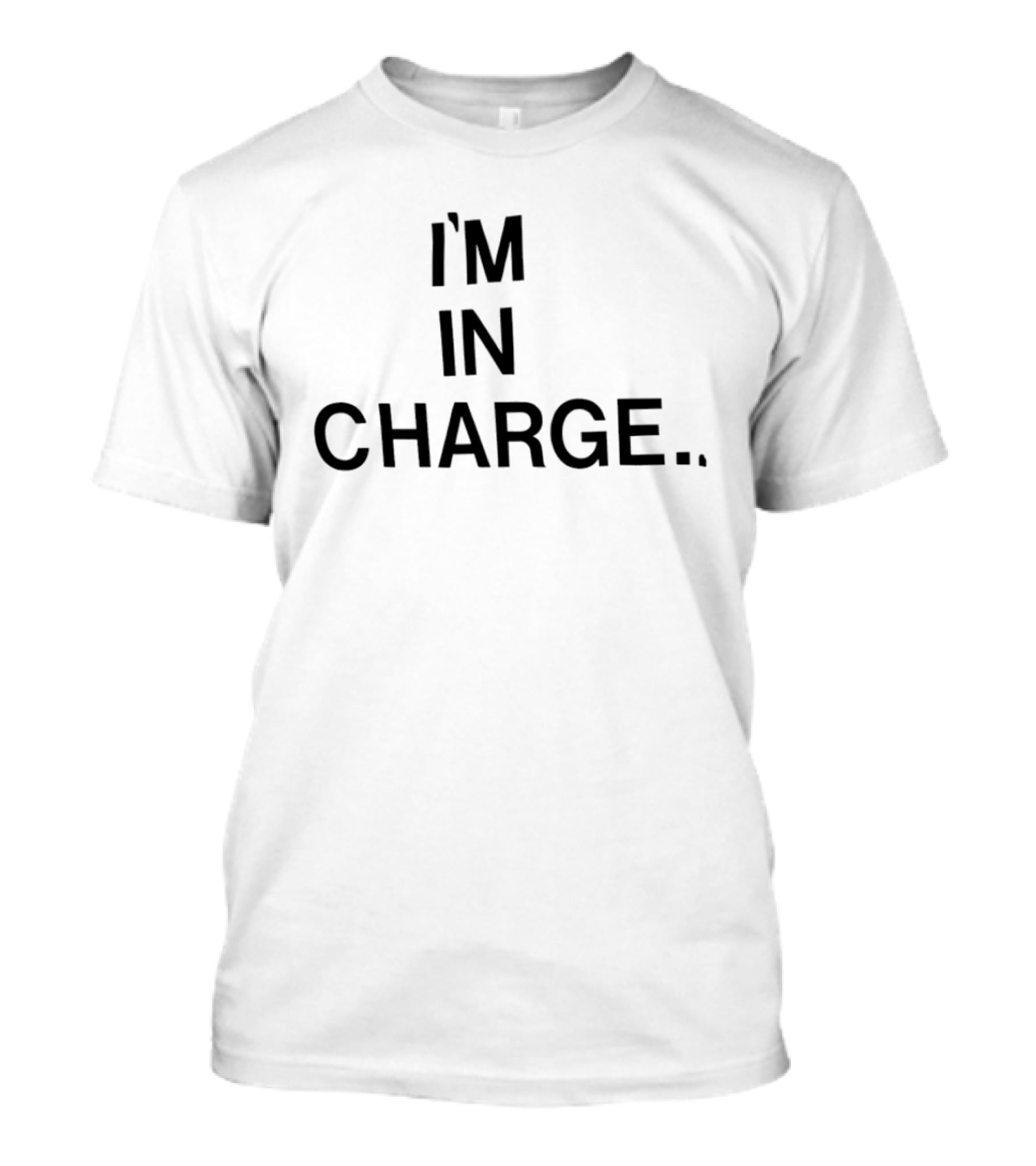 I'm In Charge Empowering T-Shirt