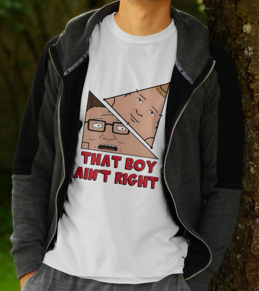 King Of The Hill Hank And Bobby Hill That Boy Ain't Right T-Shirt