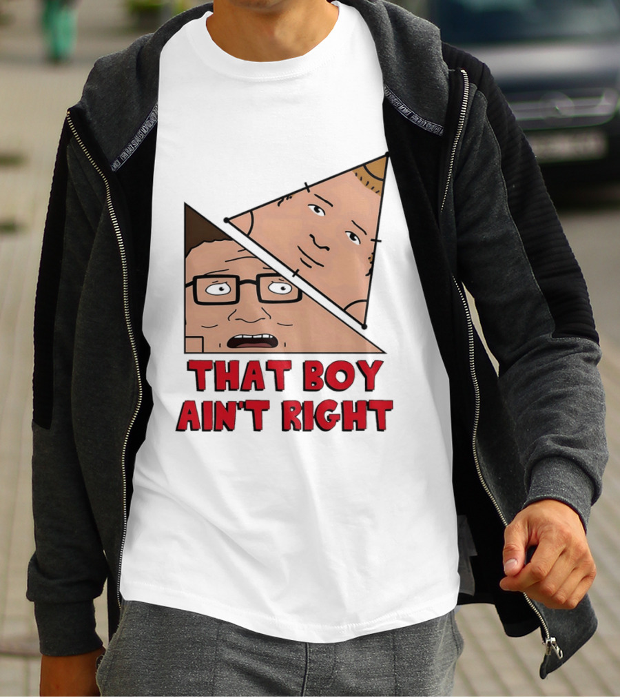 King Of The Hill Hank And Bobby Hill That Boy Ain't Right T-Shirt