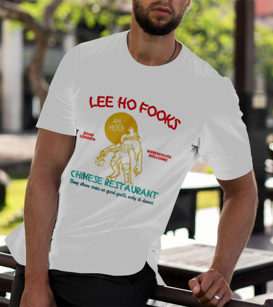 Lee Ho Fooks Soho London Werewolves Welcome Chinese Restaurant Beef Chow Mein Iconic Lyrics T-Shirt