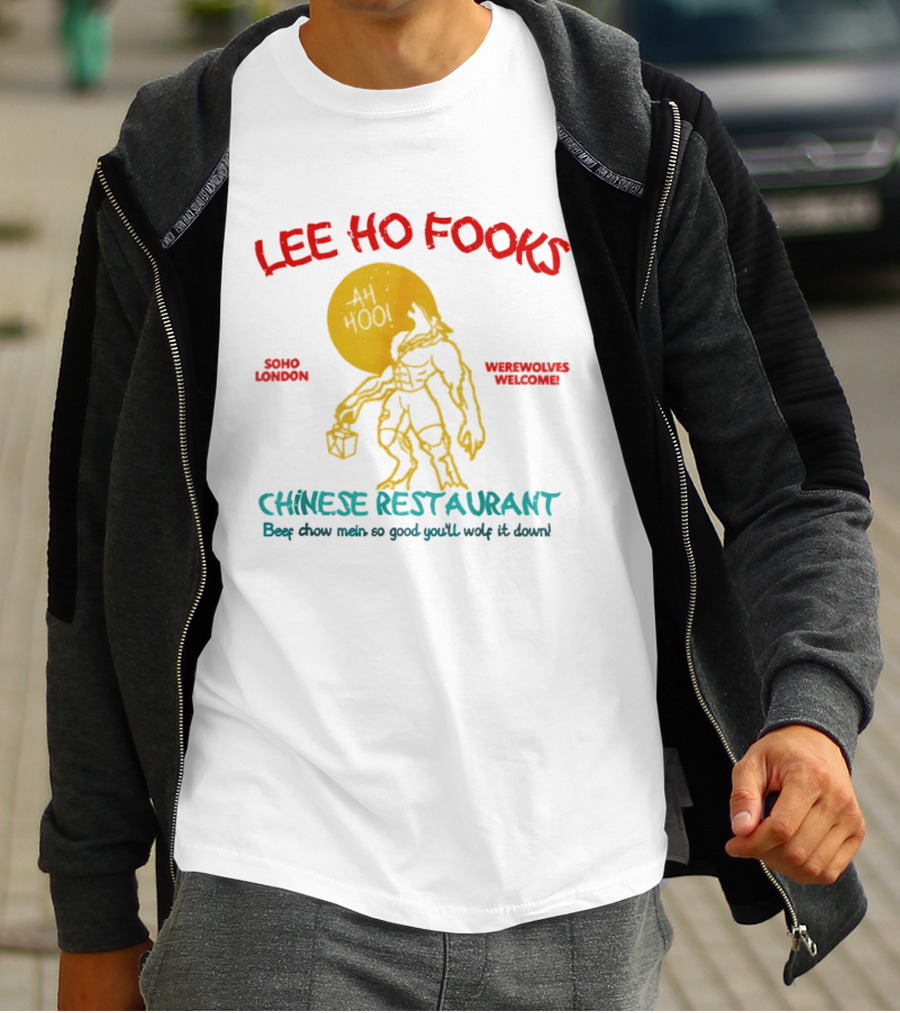 Lee Ho Fooks Soho London Werewolves Welcome Chinese Restaurant Beef Chow Mein Iconic Lyrics T-Shirt