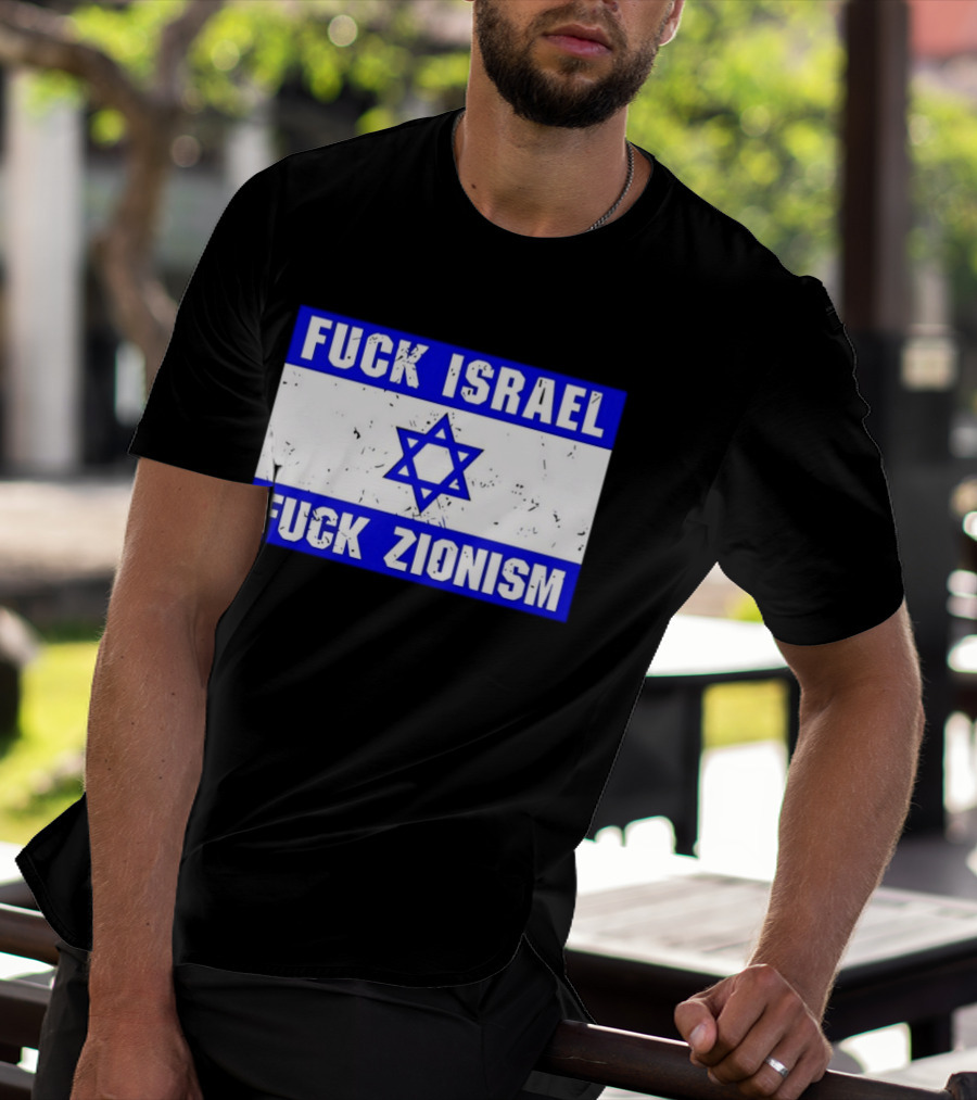 Fuck Israel Fuck Zionism Flag T-Shirt