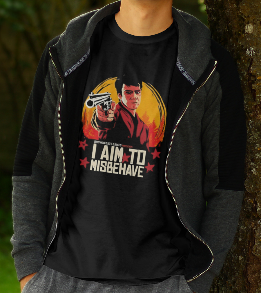 Browncoats Games Presents I Aim To Misbehave Firefly Malcolm Reynolds Red Dead Redemption T-Shirt