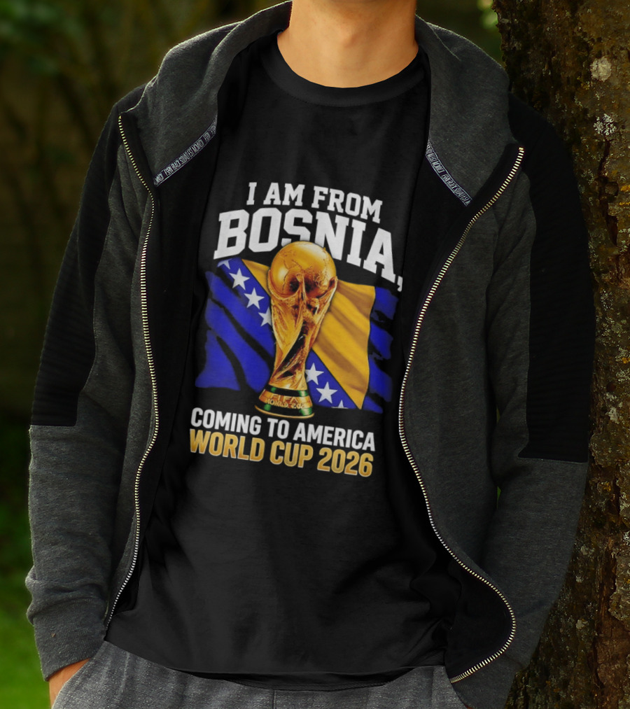 I Am From Bosnia Coming To America World Cup 2026 T-Shirt