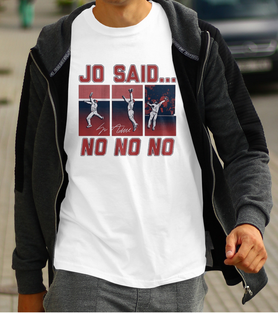 Jo Adell Los Angeles Angels Jo Said No No No T-Shirt