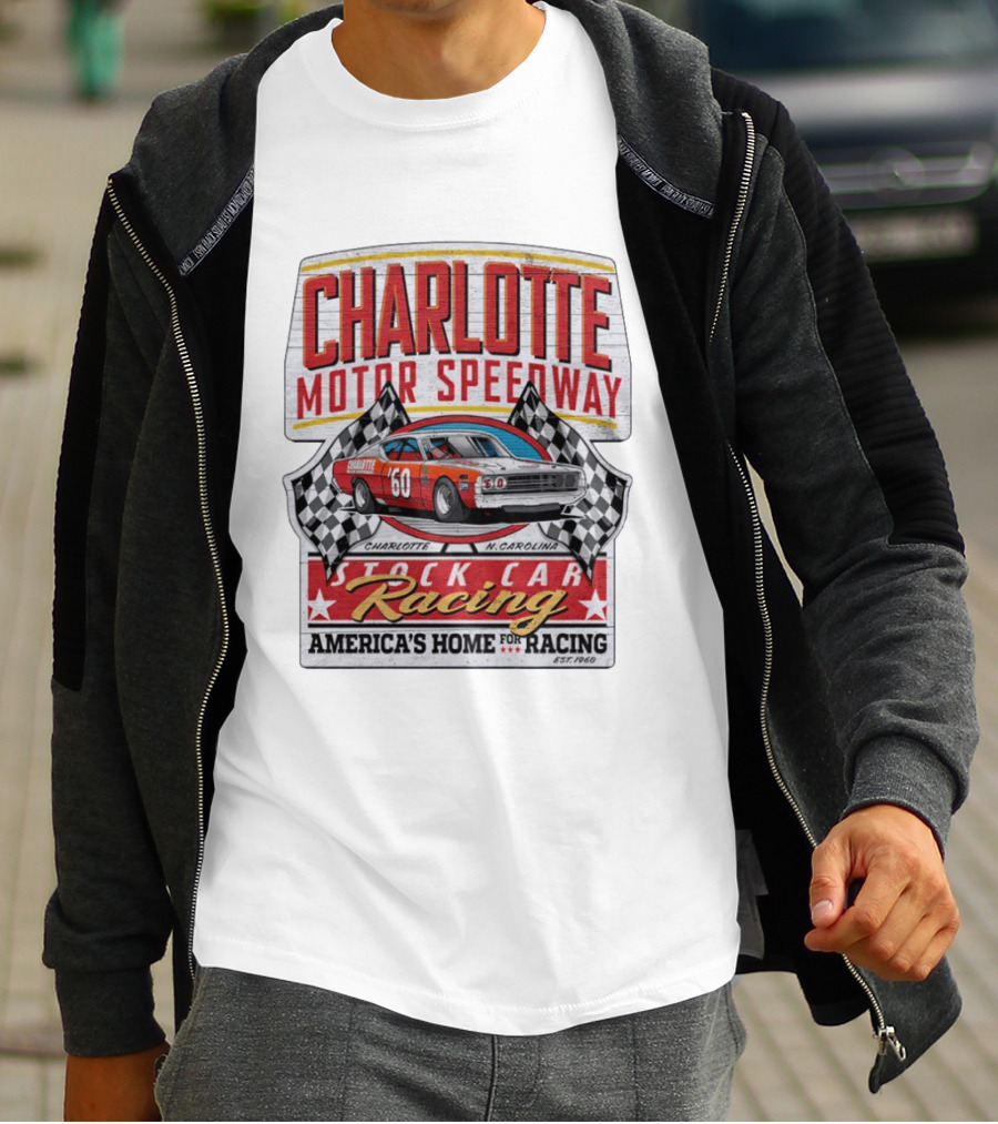 Charlotte Motor Speedway Stock Car Racing America's Home For Racing Est.1960 T-Shirt