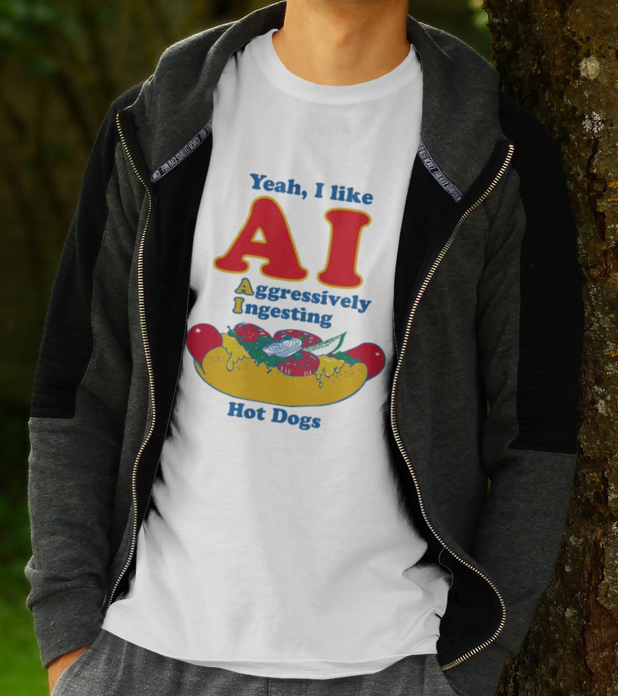 Yeah I Like AI Aggressively Ingesting Hot Dogs T-Shirt