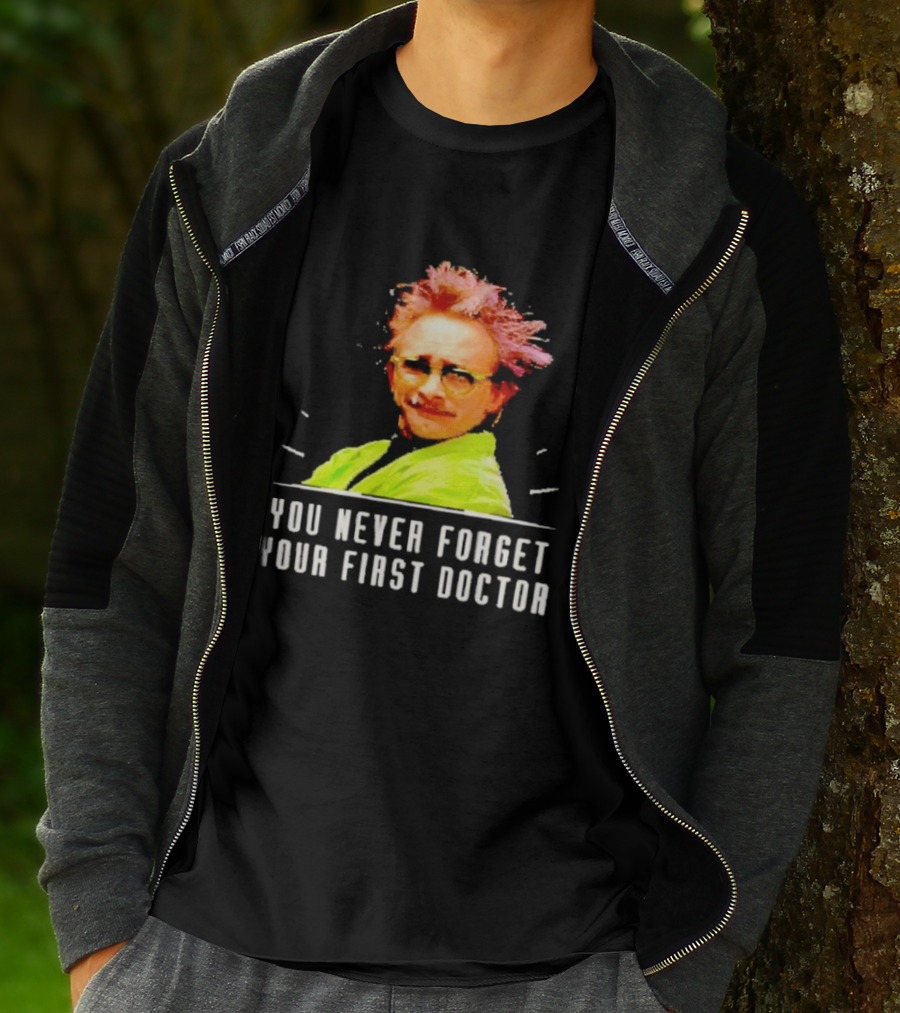 Dr Clayton Forrester You Never Forget Your First Doctor Memorable T-Shirt