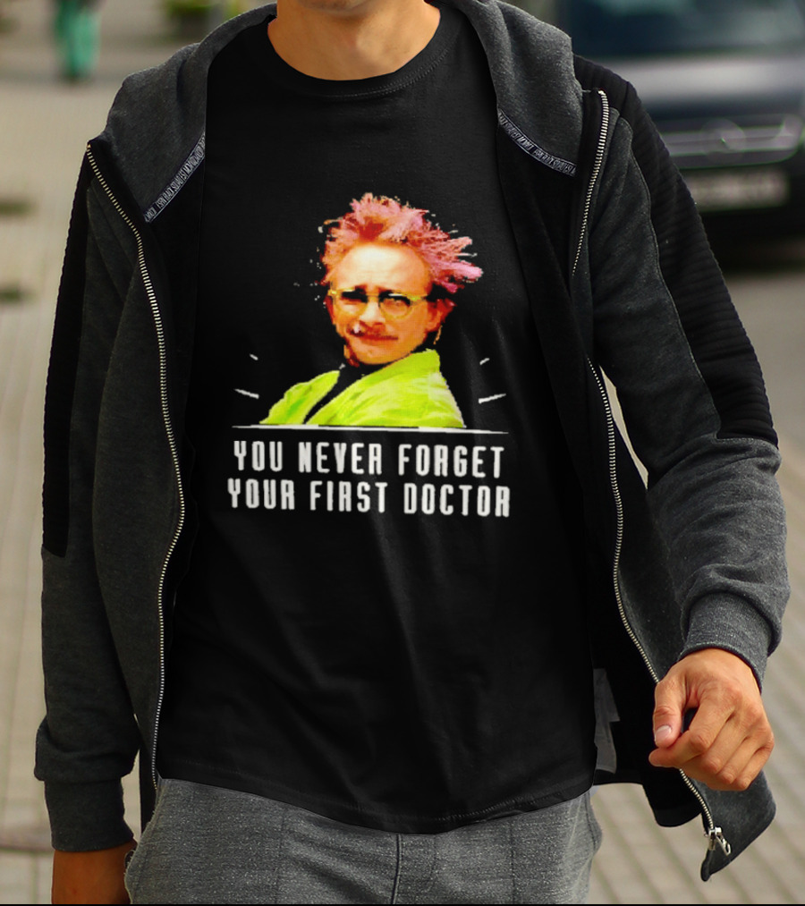 Dr Clayton Forrester You Never Forget Your First Doctor Memorable T-Shirt