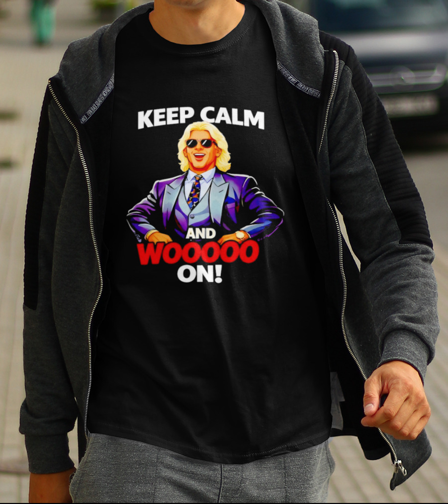 Keep Calm And Woooo On Ric Flair Legendary Catchphrase T-Shirt