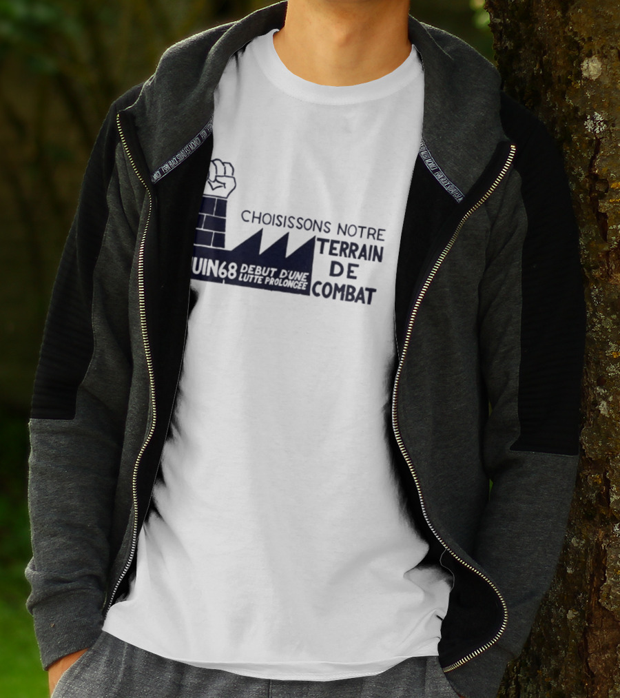 Choisissons Notre Terrain De Combat Juin 68 Début D'une Lutte Prolongée Fist Factory T-Shirt