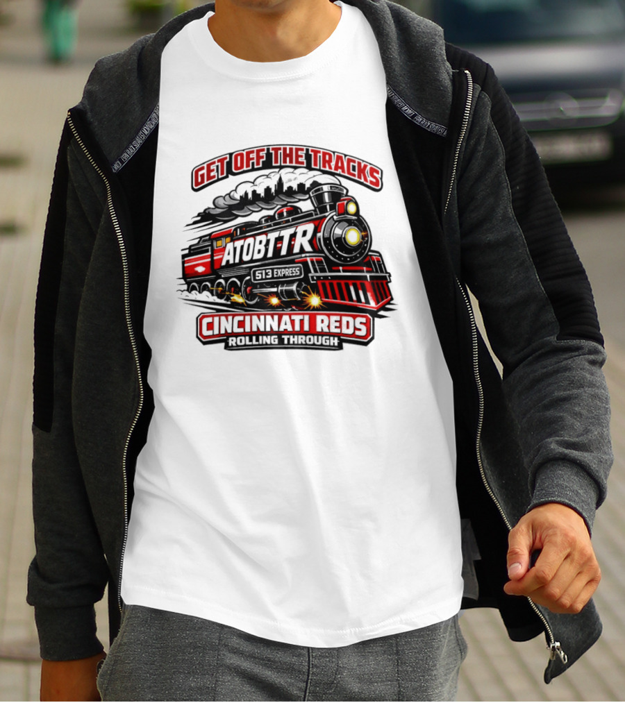 Cincinnati Reds Get Off The Tracks Train ATOBTTR Rolling Through T-Shirt