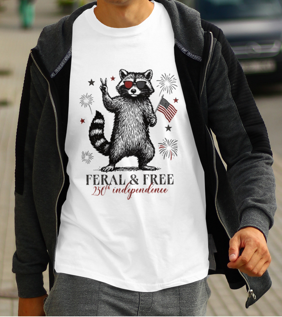 Feral And Free Raccoon 250th Independence Patriotic USA T-Shirt