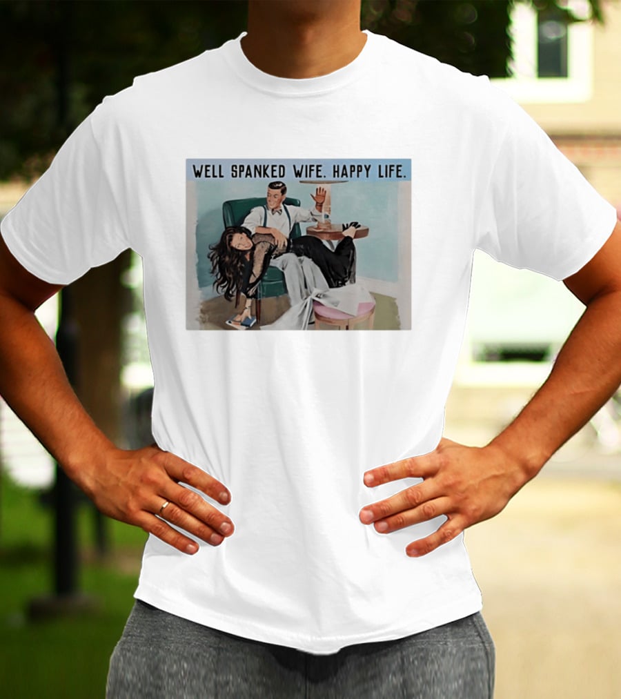 Well Spanked Wife Happy Life Retro Humor Scene Vintage Couple T-Shirt