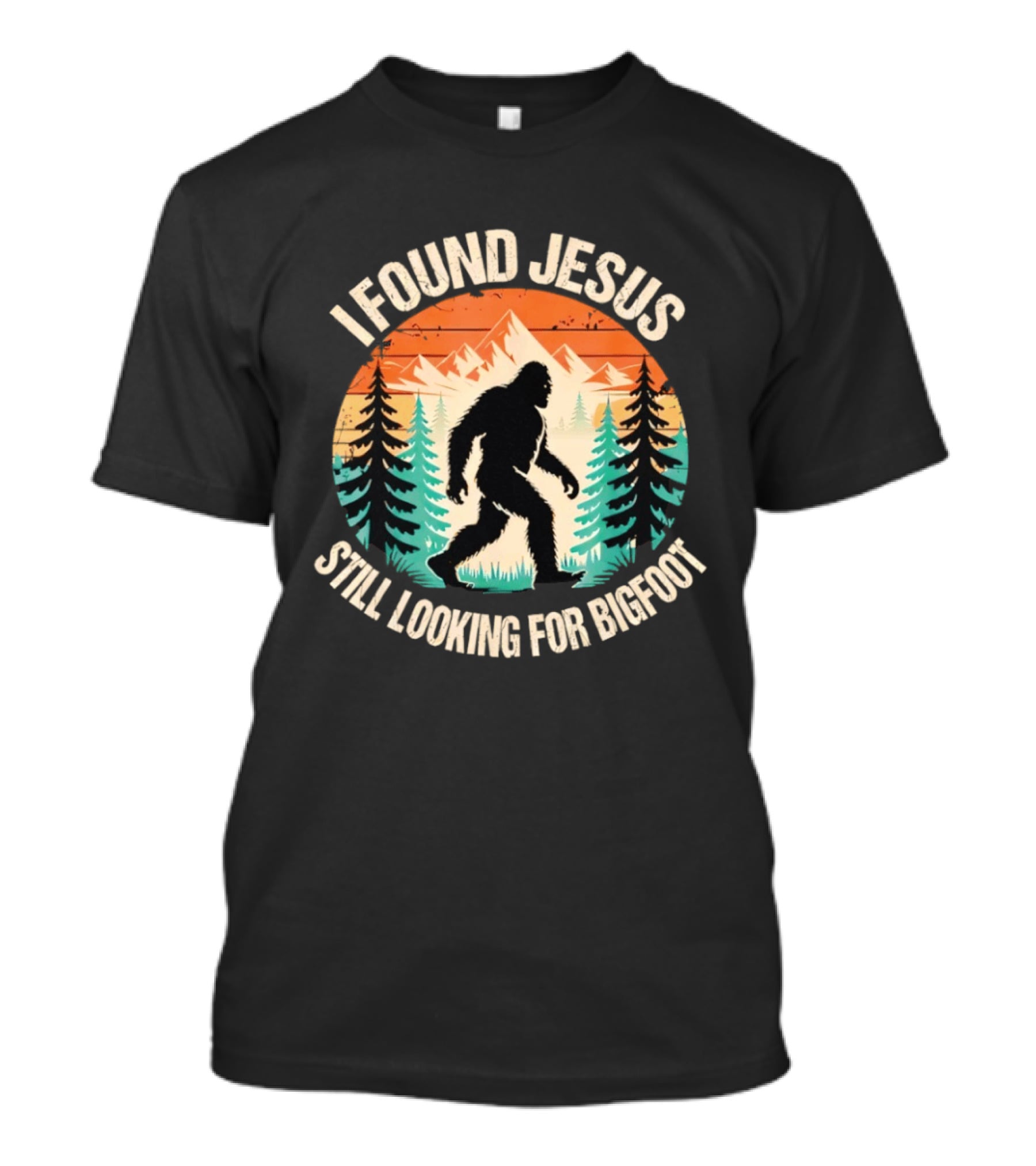 I Found Jesus Still Looking For Bigfoot Christian Wilderness Scene T-Shirt