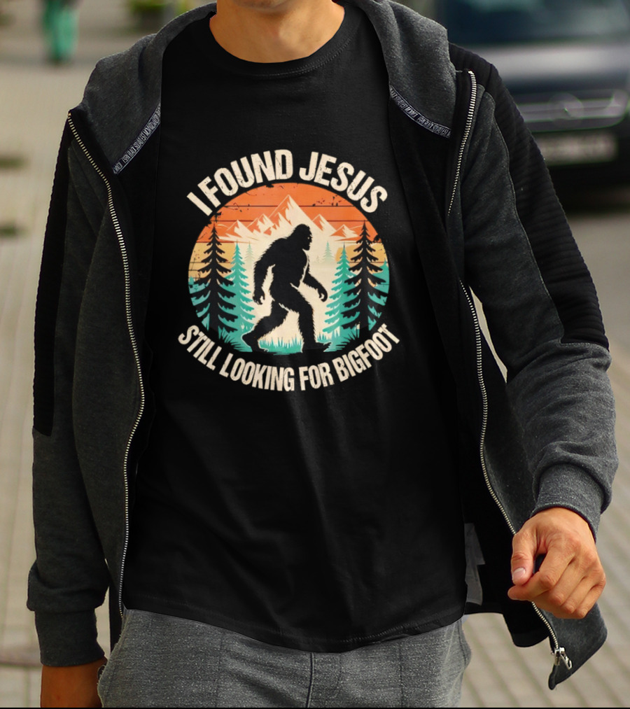 I Found Jesus Still Looking For Bigfoot Christian Wilderness Scene T-Shirt