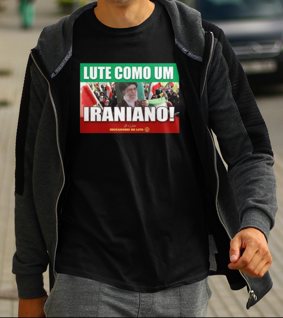 Lute Como Um Iraniano Educadores Em Luta T-Shirt