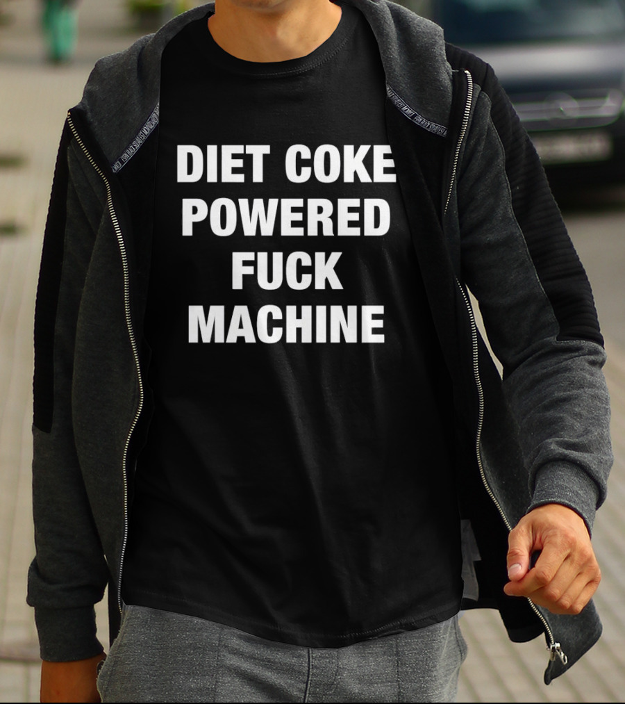 Diet Coke Powered Fuck Machine T-Shirt