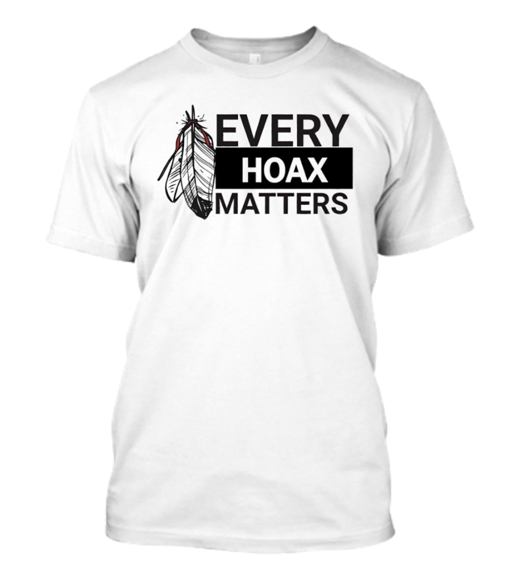 Every Hoax Matters Native American Feather T-Shirt