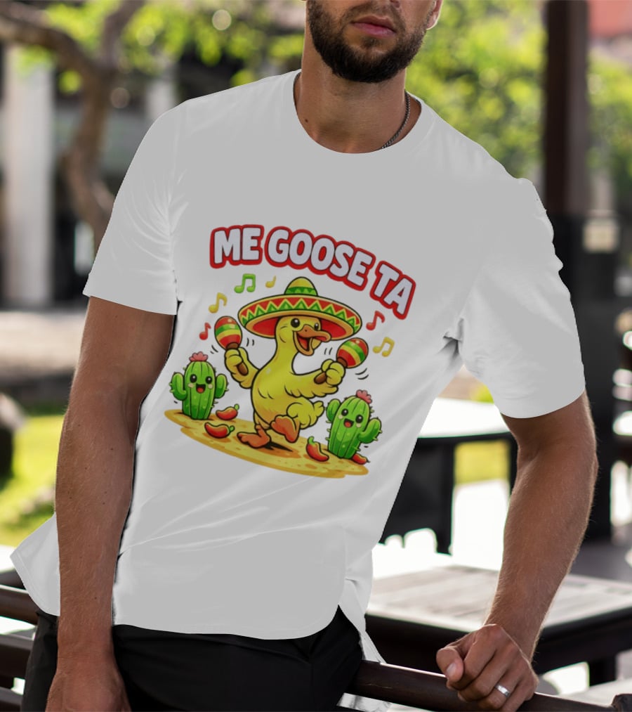 Me Goose Ta Cinco De Mayo Goose Sombrero Maracas Fiesta Cactus Fun T-Shirt