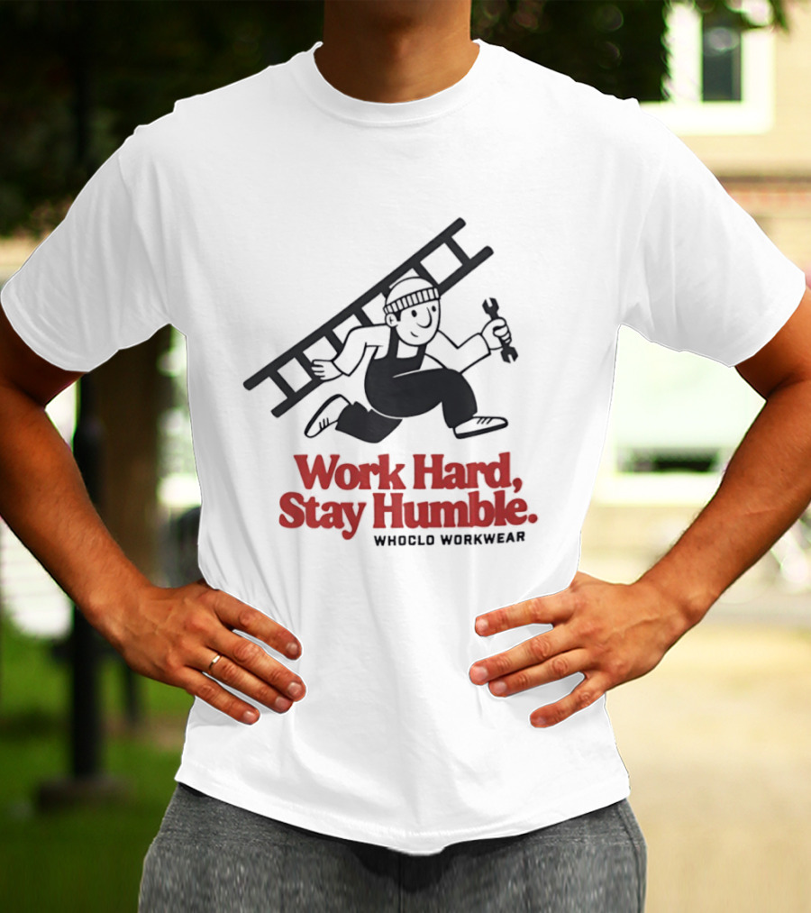 Work Hard Stay Humble Whoclo Workwear Ladder Worker T-Shirt