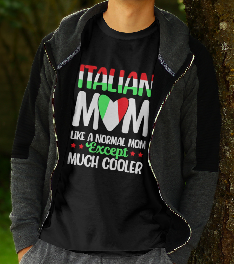 Italian Mom Like A Normal Mom Much Cooler Except Italian Heart Flag T-Shirt