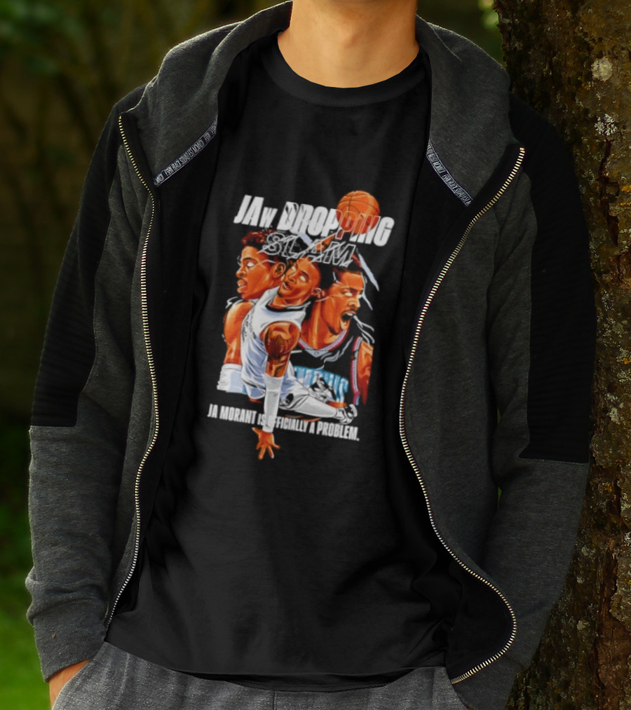 Jaw Dropping Slam Ja Morant Is Officially A Problem Memphis Basketball Player Action T-Shirt